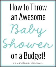 How to throw an awesome baby shower on a budget! Super fun tips and ideas in here!