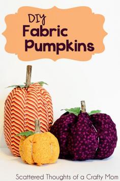 How To Make Fabric Pumpkins by Scattered Thoughts of a Crafty Mom