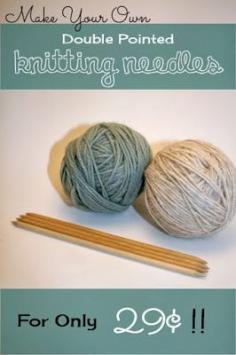 Make your own double pointed knitting needles for only 29¢