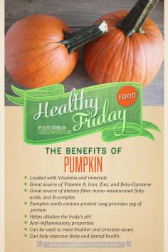 Benefits of Pumpkin.....Loaded with health benefits and super delicious, pumpkin is the perfect in-season ingredient.