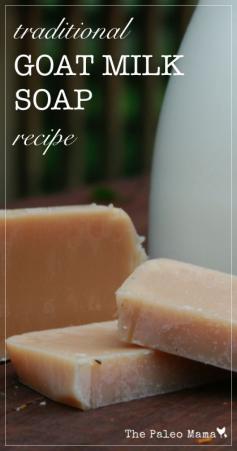 
                        
                            Traditional Goat Milk Soap Recipe from The Paleo Mama
                        
                    