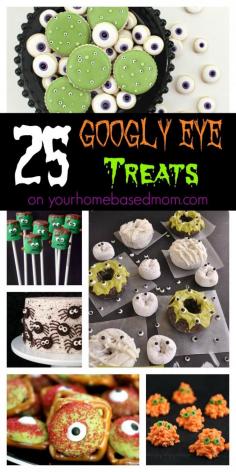 25 Googly Eye Treats on Your Homebased Mom