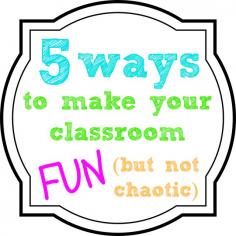 
                    
                        How to have a fun classroom without it becoming chaotic
                    
                