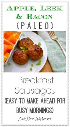 
                    
                        Apple, Leek & Bacon Paleo Breakfast Sausages Awesome for making ahead, for quick, protein-rich breakfasts all week!
                    
                