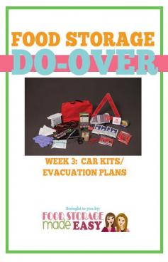 
                    
                        Food Storage Do-Over Week 3 - Car Kits / Evacuation Plans
                    
                