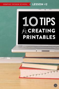 
                    
                        10 tips for creating your own printables to sell or give away on your blog
                    
                