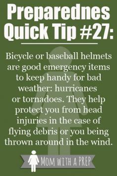 
                    
                        Preparedness Quick Tip #27: Use a Bicycle or Baseball Helmet to help protect from head injuries during severe weather (such as a tornado or hurricane). Get more PQT's from Momwithaprep.com
                    
                