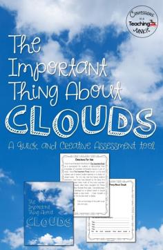
                    
                        The Important Thing About Clouds   I love to use Margaret Wise Brown’s The Important Book as a springboard for students to demonstrate their knowledge of important information during a unit of study. Using The Important Thing format is a fun and creative way to assess student learning in a variety of subject areas. For this one, start by having students brainstorm what they have learned so far about this topic. Next, have them think of the most important details about clouds. Have them complete
                    
                