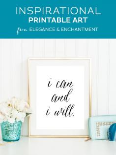 
                    
                        I can and I will. // Hang this inspirational print in your home office, classroom or studio! // Free printable art from Elegance & Enchantment
                    
                