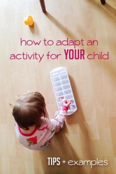 
                    
                        How to adapt activities to your child's age -- tips along with examples using real activities
                    
                