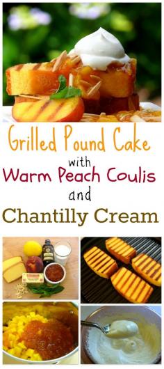
                    
                        Grilled Pound Cake with Warm Peach Coulis and Chantilly Cream from NoblePig.com.
                    
                