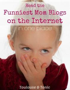 
                    
                        Get a glass of wine and read this! The Funniest Mom Blogs on the Internet in one place. @toulousentonic | humor | funny
                    
                