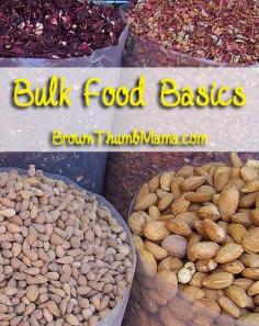 
                    
                        Bulk Food Basics: BrownThumbMama.com
                    
                