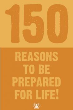 
                    
                        150 Reasons to prepare for life -- life stories and comments by women who are trying to be more prepared for their families @ Momwithaprep
                    
                