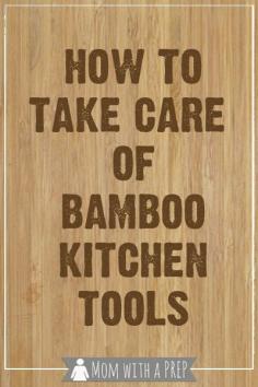 Mom with a PREP | The care and keeping of bamboo kitchen tools is quite easy and helps you create a more sustainable / green kitchen.