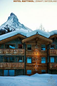 Hotel Matthiol | Zermatt, Switzerland | FamilyFreshCookin...