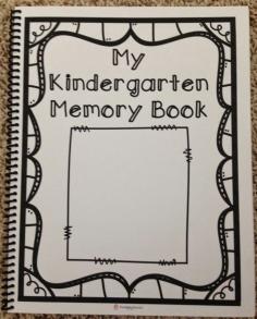 My Kindergarten Memory Book: 32 pages (blackline) to create a special treasure for students and their parents!