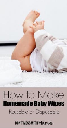 How to Make Homemade Baby Wipes (Reusable or Disposable) - DontMesswithMama.com