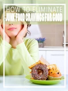 How to Eliminate Junk Food Cravings for Good - Homesteading and Health