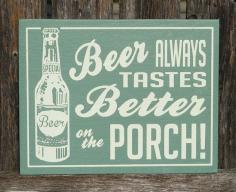 Retro Beer Tastes Better on the Porch Wood Sign