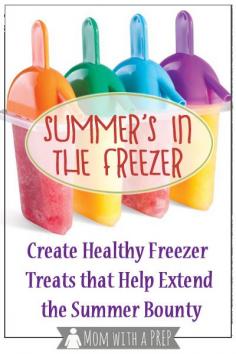 Mom with a PREP | Summer is in the freezer! Use freezer treats to extend your summer bounty!