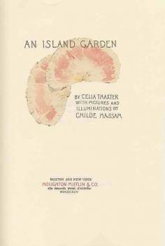 'An Island Garden' by Celia Thaxter. Simply a charming book that will be enjoyed by those for whom Gardening is a passion.