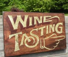 Wine Tasting sign, wooden sign, winery, hand painted, original faux vintage sign, art