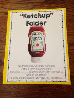 KETCHUP folder:  When students are absent, place a "ketchup folder" on their desk and slide their missed assignments inside the folder throughout the day.
