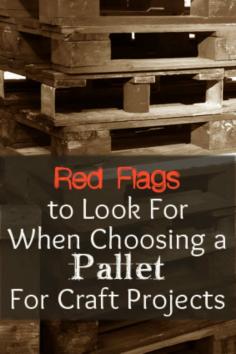 Red Flags to Watch Out For When Choosing a Pallet For Craft Projects. #pioneersettler