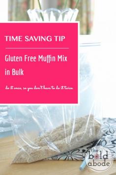 Time Saving Baking Tip: Gluten Free Muffin Mix in Bulk. Make it once and have it twice!