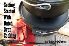 Getting Started With Dutch Oven Cooking - Are We Crazy, Or What?