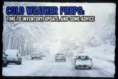 Cold Weather Preps: Time to Inventory, Update, and Some Advice