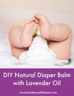 DIY Natural Diaper Balm Recipe with Lavender Oil - cheaper than store-bought diaper cream - #DIY #essentialoils - DontMesswithMama.com