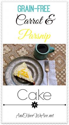 Grain-Free Carrot & Parsnip Cake | And Here We Are...  So perfect for fall! #desserts #cake #grain-free #primal