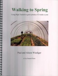 Walking to Spring by Alison and Paul Wiediger -   Market farmers from Kentucky, the Wiedigers share much of their learned experience in this self-published guide. A good primer for growing in hoophouses even dow written for warmer climates than that of the Northeast.