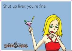 Shut up liver, you’re fine.