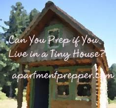 Can You Prep if you live in a tiny house