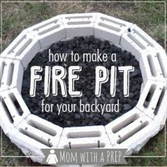 Mom with a PREP | Having a Fire Pit in your backyard not only adds some interest to your landscape, but it gives you another venue for cooking when there is a power outage. Here's how to build one...