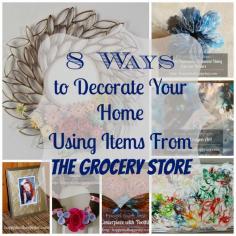 8 Ways to Decorate Your Home Using Items From The Grocery Store