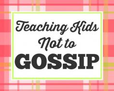 teaching kids not to gossip