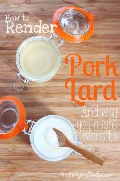 Rendering Fats: How to Render Your Own Pork Lard (And Why You Might Want To Do It) - Oh, The Things We'll Make!