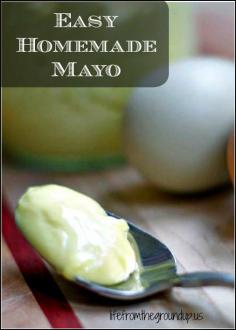 Homemade Mayo - lifefromtheground...