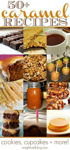 50+ Caramel Recipes – Cookies, Cupcakes and More!