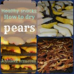 Healthy snacks: How to dry pears -- Joybilee Farm