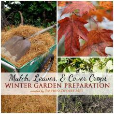 Winter preparation of the garden using mulch, leaves, and cover crops to enrich and protect the soil.