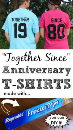 
                    
                        "Together Since" T-Shirts - Such a great idea for an anniversary gift! Freezer Paper: who knew that it's great for stenciling on fabric?! Find the tutorial here!
                    
                