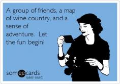 
                    
                        A group of friends, a map of wine country, and a sense of adventure. Let the fun begin!
                    
                