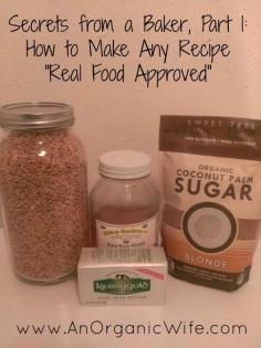 
                        
                            Secrets from a Baker, Part 1: How to Make Any Recipe "Real Food Approved"
                        
                    