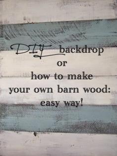 how to make backdrop fast and easy way, no sanding. or how to make barn wood!!! - tutorial, also tips for craft photography