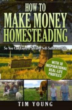 
                    
                        How to Make Money Homesteading by Tim Young PLUS enter to win a copy of your own | PreparednessMama
                    
                